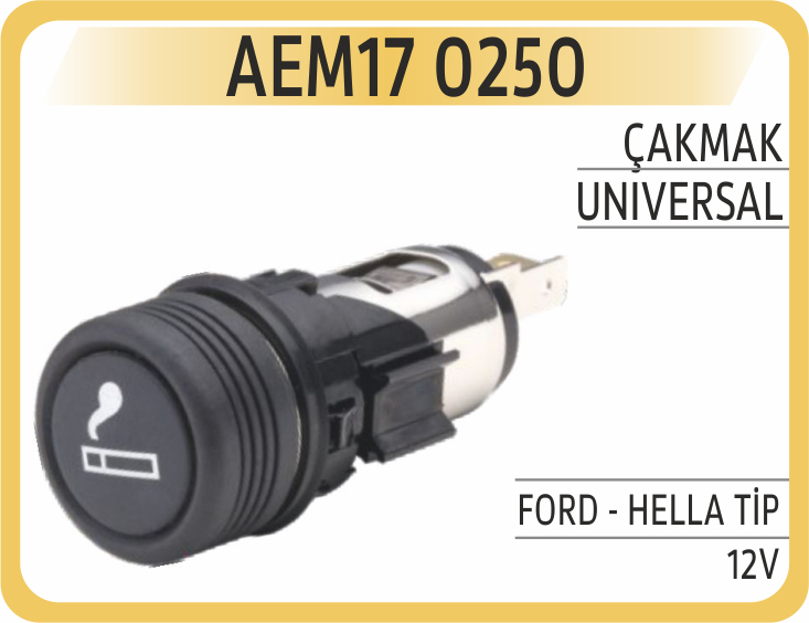 AEM17 0250 ÇAKMAK FORD - HELLA TİP 12V