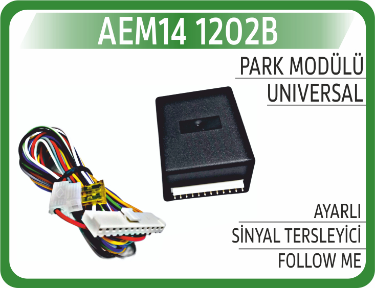 AEM14 1202B PARK MODÜLÜ AYARLI + SİNYAL TERSLEYİCİ + FOLLOW ME